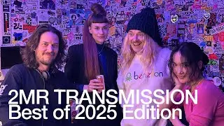 2MR TRANSMISSION Best of 2025 Edition @TheLotRadio  01-02-2026