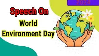 Environment Day Speech In English| Speech On Environment Day| World Environment Day Speech|