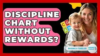 Discipline Chart Without Rewards? - Raising A Toddler
