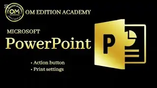 Interactive Elements and Printing Options in PowerPoint