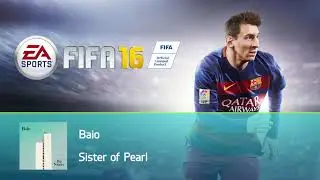 Baio - Sister of Pearl (FIFA 16 Soundtrack)
