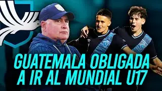 CONCACAF LE REGALA OTRA CLASIFICACION AL MUNIDAL A GUATEMALA U17 ¿LA APROVECHARA?