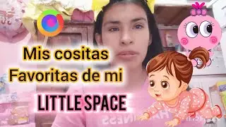 Mis cositas favoritas de mi little space 🥹#ABDL #littlespace 