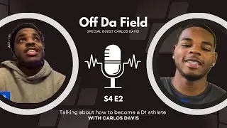 CARLOS DAVIS: OFF DA FIELD EPISODE 48