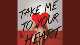 Take Me To Your Heart