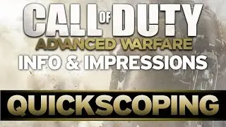 Quickscoping - Advanced Warfare Info & Impressions (Ghosts Gameplay)