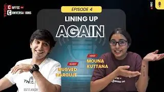 Lining Up Again | Rugved Barguje | THGC Coffee & Conversations &ndash; Ep. 4
