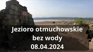 Jezioro otmuchowskie bez wody,tama Ścibórz, mały remont  ,08.04.2024