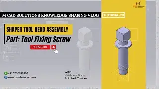 M CAD Solution's knowledge sharing Vlog: Shaper Tool Head Assembly |Tool Fixing Screw Part |Catia V5