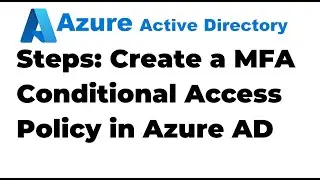 30. Создайте политику условного доступа MFA в Azure Active Directory