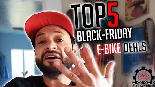 Top 5 Black Friday E-Bike Deals!!