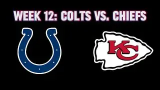 Week 12: Colts vs. Chiefs Breakdown