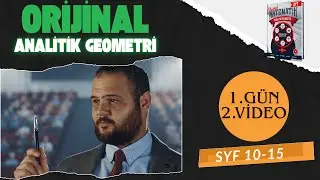 ORİJİNAL ANALİTİK GEOMETRİ FASİKÜLÜ l 1. GÜN 2. VİDEO syf 10-15