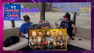 Ranking Our Top 10 Favorite Champions | Pro Wrestling Podcast Ep. 29