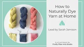 How to Naturally Dye Yarn At Home!