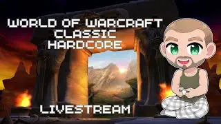 WoW Classic Hardcore Livestream 55