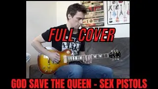 SEX PISTOLS - GOD SAVE THE QUEEN (FULL GUITAR COVER)