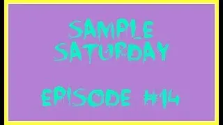 Sample Saturday Episode #14