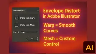 Warp & Mesh Explained &ndash; Envelope Distort Tool