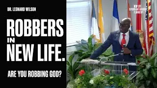 Robbers in New Life - Pastor Leonard Wilson | Sabbath | New Life Seventh-Day Adventist
