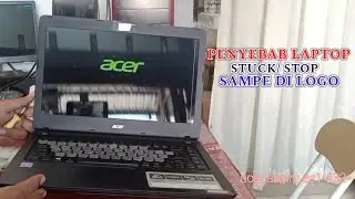 Penyebab Laptop Stuck Di Logo Acer es1-432 ll laptop acer stop sampe logo
