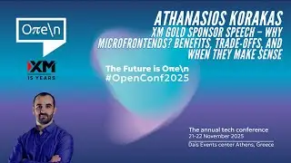 XM Gold Sponsor | A. Korakas &ndash; Why Microfrontends? Benefits, Trade-offs, and When They Make Sense