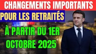💥 Il y a 1 heure ❗ URGENT pour les RETRAIT&Eacute;S Changements importants &agrave; partir du 1er octobre 2025