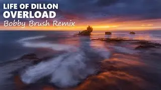 [Tropical House] Life of Dillon &ndash; Overload (Bobby Brush Remix)