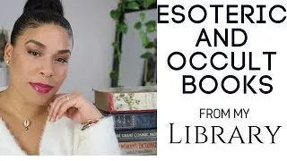 Esoteric and Occult Books + How I Read and Research