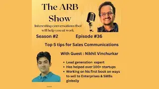 S2E36:&nbsp;#Top5 #tips for #sales #communication with guest Nikhil Vinchurkar