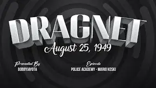 Dragnet: Police Academy - Mario Koski  - August 25, 1949 (Old Time Radio)