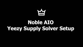 Noble Solvers Yeezy Supply Setup Guide