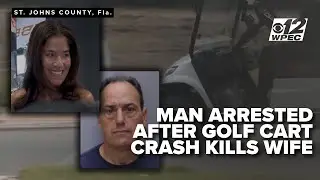 'Not toys': Florida man arrested after wife dies in golf cart crash, alcohol suspected