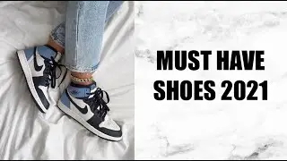 MUST HAVE SNEAKERS 2021