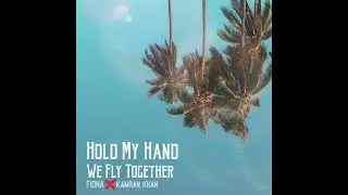 Hold My Hand we fly together