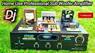 200W Stereo Sub Woofer Amplifier Full Meking || Home Use professional 200W Amplifier || Sub Woofer