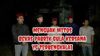 Menguak Mitos❗ Bekas Pabrik Gula Kersana, Yg Terbengkalai❗Dan Penarikan 4 Pusaka