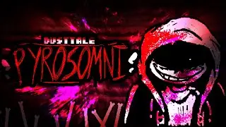 DustTale - PYROSOMNI | UNDERTALE Fangame | CansCdk's Take