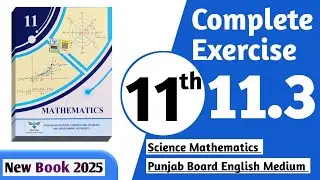 11 class math new book 2025 exercise 11.3 || PCTB || 11 class math exercise 11.3 complete | New book