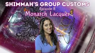 Shimmah's Group Custom Ep. 8: Monarch Lacquer