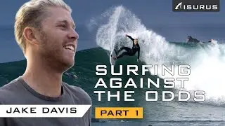 Surfing Against the Odds: Jake Davis' Incredible Comeback Story Part 1