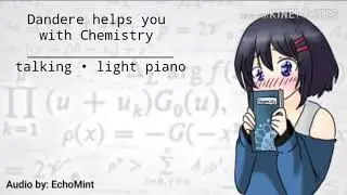 Dandere helps you with Chemistry ASMR| Anime | Roleplay