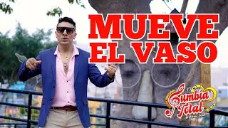 Mueve el vaso - Cumbia Total (Videoclip oficial)