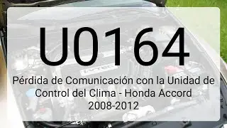 DTC U0164: P&eacute;rdida de Comunicaci&oacute;n con la Unidad de Control del Clima - Honda Accord 2008-2012