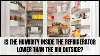 Is the humidity inside the refrigerator lower than the air outside?