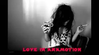 LOVE IN ANAMOTION