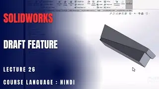 Draft Feature in SolidWorks | Lecture 26