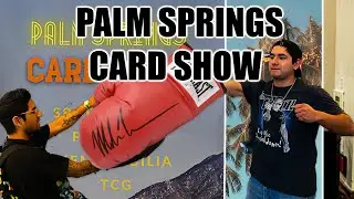 PALM SPRINGS CARD SHOW | MIKE TYSON PICK UP!!! | START OF SUMMER