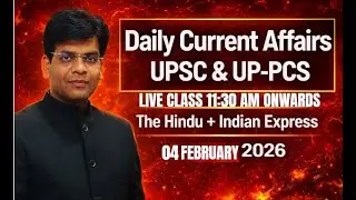 Daily Current Affairs | The Hindu & Indian Express | UPSC & UP-PCS | 04 February 2026
