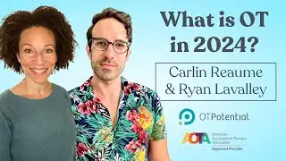 What is OT in 2024? OT CEU Course with Carlin Reaume & Ryan Lavalley